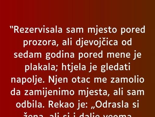 Rezervisala sam mesto pored prozora…