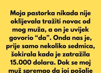 “Moja pastorka nikada nije oklijevala tražiti novac…”