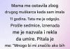 Mama me ostavila zbog drugog muškarca…
