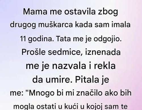 Mama me ostavila zbog drugog muškarca…