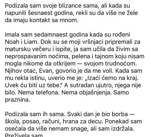 Sama sam odgajala svoje blizance, ali kada su napunili šesnaest godina, rekli su da ne žele da razgovaraju sa mnom