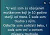 “U vezi sam sa oznjenim muskarcem starijim 10 godina od mene. Kada sam rekla da sam trudna, nestao je…”
