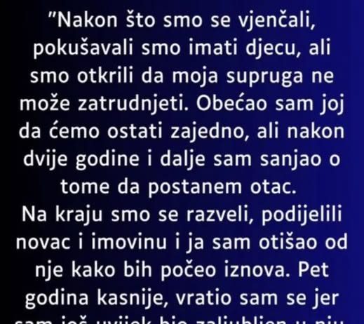 Ostavio je ŽENU jer nisu imali decu , ali kad se vratio posle PAR godina usledio je PRAVI ŠOK!