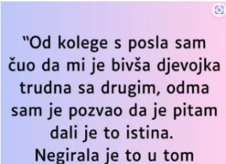“Od kolege s posla sam čuo da mi je bivša djevojka trudna sa drugim…”