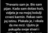 “Prevario sam je, kada sam došao kući…