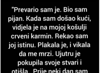 “Prevario sam je, kada sam došao kući…