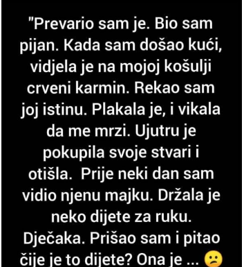 “Prevario sam je, kada sam došao kući…
