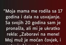 “Moja mama me rodila sa 17 godina…”