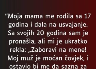 “Moja mama me rodila sa 17 godina…”