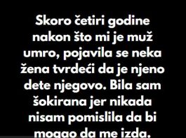 “Skoro četiri godine nakon što mi je muž umro, pojavila se neka žena tvrdeći da je njeno dete njegovo…”