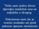 “Volio sam jednu djevojku a ona se zaljubila u drugog i okrenula leđa…”