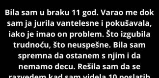 Bila sam u braku 11 god. Varao me dok sam ja…
