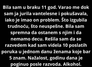 Bila sam u braku 11 god. Varao me dok sam ja…
