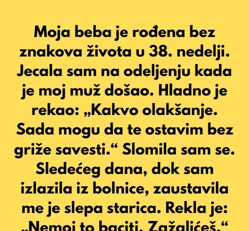 Kada sam se porodila beba nije davala znake zivota-Moj svijet je stao a onda je suprug rekao “e sad te mogu ostaviti”…