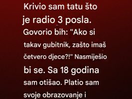 “Krivio sam oca jer radi tri posla i nikad ga nema kuci:” Zasto imas cetvero djece ako nisi sposoban da ih hranis….”