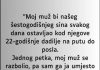 “Moj muž bi našeg šestogodišnjeg sina svakog dana ostavljao kod njegove 22-godišnje dadilje…”