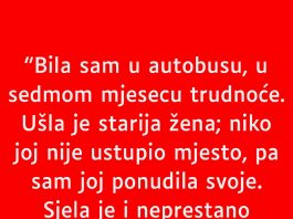Bila sam u autobusu, u sedmom mjesecu trudnoće……
