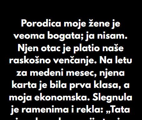 “Porodica moje žene je veoma bogata; ja nisam…”