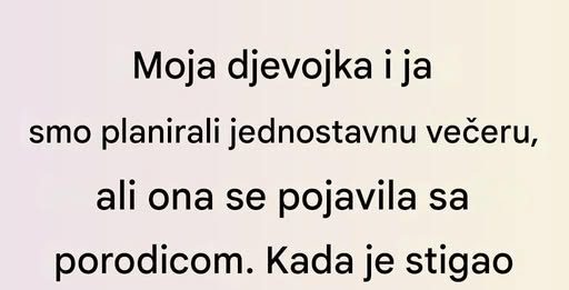 Moja devojka i ja planirali smo jednostavnu većeru…..