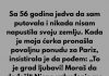 “Godinama sam stedila, sa 56 godina nikada nisam putovala,napustila svoj rodni kraj a onda jedan dan zivot mi mijenja…”