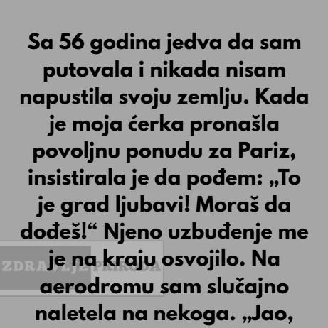 “Godinama sam stedila, sa 56 godina nikada nisam putovala,napustila svoj rodni kraj a onda jedan dan zivot mi mijenja…”