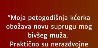 “Moja petogodišnja kćerka obožava novu suprugu mog bivšeg muža…”