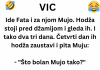 VIC DANA: Ide Fata i za njom Mujo