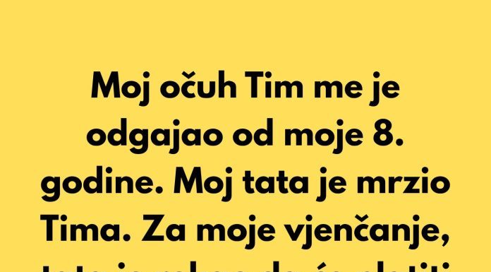Zamolila sam svog očuha da ne prisustvuje mom vjenčanju kako bih udovoljila svom ocu.