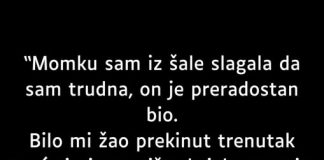 “Momku sam iz šale slagala da sam trudna…”