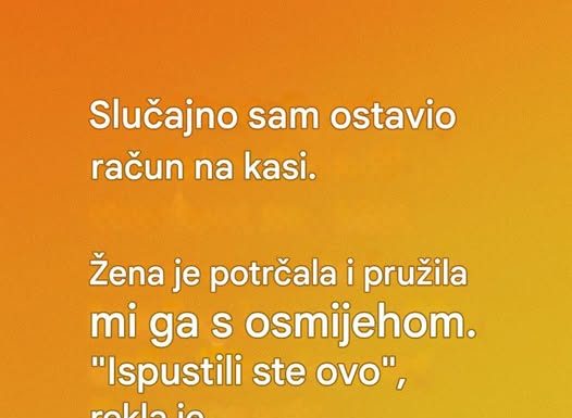 Poruka na računu koja mi je promenila dan…..