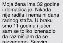 “Moja žena ima 32 godine i domaćica je”