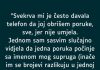 “Svekrva mi je često davala telefon da joj obrišem poruke, sve, jer nije umjela…”