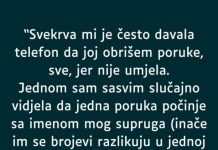 “Svekrva mi je često davala telefon da joj obrišem poruke, sve, jer nije umjela…”
