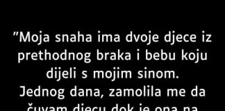 “Moja snaha ima dvoje djece iz prethodnog braka…”