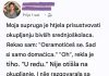Jedna rečenica koju sam izgovorio skoro je uništila naš odnos …