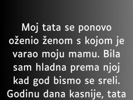 “Moj tata se ponovo oženio ženom s kojom je varao moju mamu…”