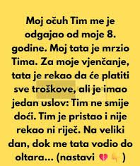 Moj očuh Tim me je odgajao otkad sam imala 8 godina, jer je moj otac često bio odsutan zbog posla. Moj tata je oduvijek mrzio Tima