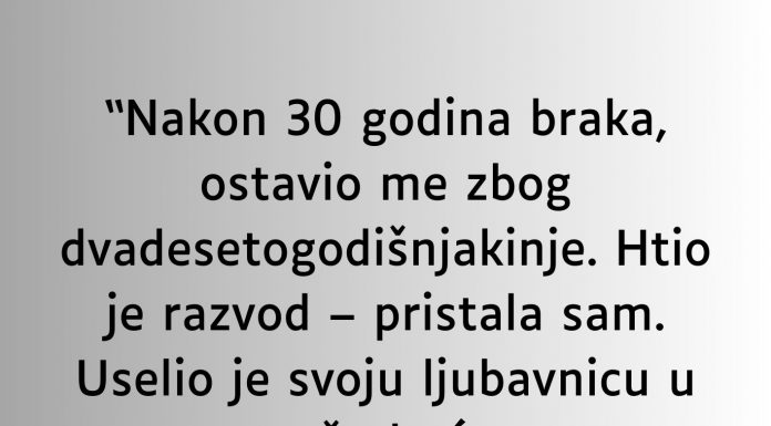 Nakon 30 godina braka, ostavio me zbog dvadesetogodišnjakinje …