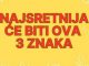D0ŠA0 JE KRAJ SV0J NESREĆl I TUZl: Ova 3 horoskopska znaka čeka 10 najljepših godina u životu…