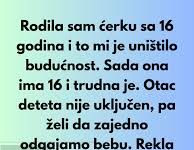 Imala sam kćerku sa 16 godina, i to mi je uništilo budućnost. Sada ona ima 16 i trudna je