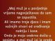“Muz mi je u zadnje vrijeme jako cesto govorio kako sam se jako zapustila a onda mi je ovo uradio…”