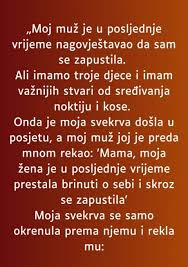 “Muz mi je u zadnje vrijeme jako cesto govorio kako sam se jako zapustila a onda mi je ovo uradio…”