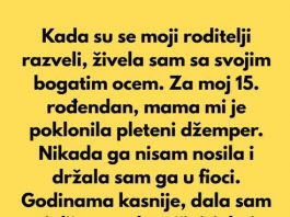 Kada su se moji roditelji razveli, živela sam sa ocem, jer je bio mnogo bogatiji od moje majke…