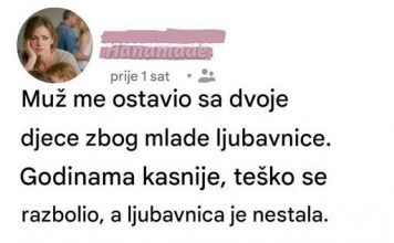 Muž me ostavio sa dvoje dece zbog ljubavnice…