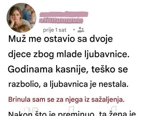 Muž me ostavio sa dvoje dece zbog ljubavnice…