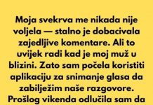 Morala sam snimati uvredljive komentare svoje svekrve da bih svom mužu dokazala koliko je zla