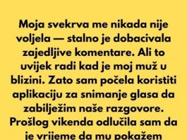 Morala sam snimati uvredljive komentare svoje svekrve da bih svom mužu dokazala koliko je zla