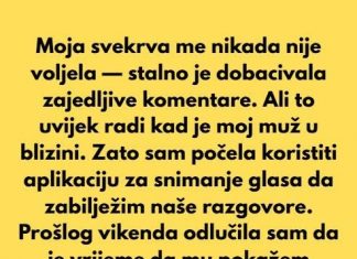 Morala sam snimati uvredljive komentare svoje svekrve da bih svom mužu dokazala koliko je zla