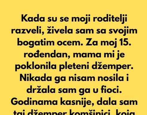 Kada su se moji roditelji razveli, živela sam sa ocem, jer je bio mnogo bogatiji od moje majke…