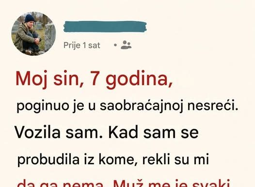 Moj sin 7 godina poginuo je u saobraćajnoj nesreći…Vozila sam…